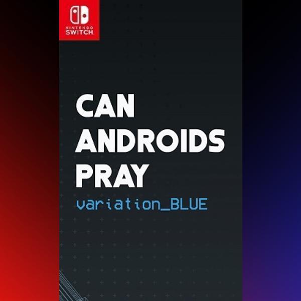 دانلود بازی Can Androids Pray: Blue برای نینتندو سوییچ