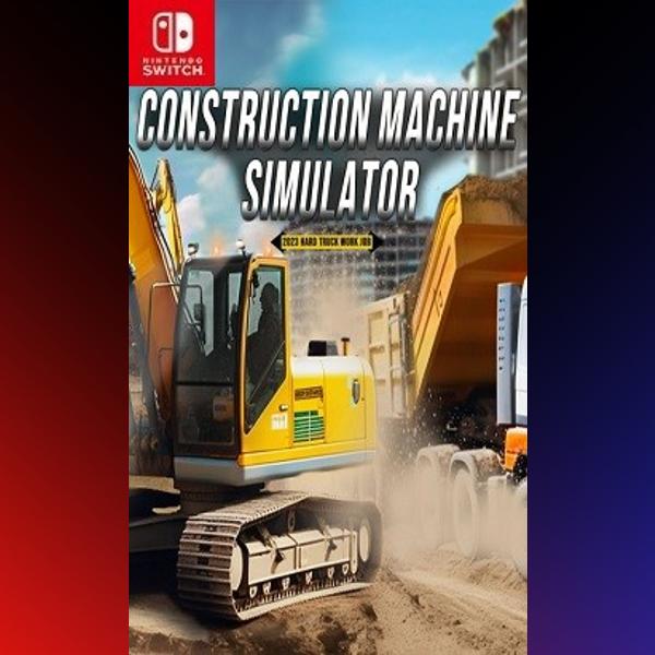 دانلود بازی Construction Machine Simulator 2023 : Hard Truck Work Job برای نینتندو سوییچ