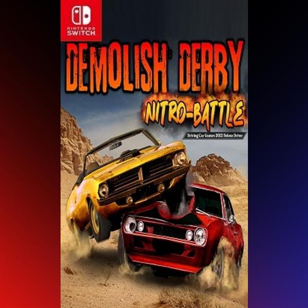 دانلود بازی Demolish Derby Nitro-Battle Driving Car Games 2022 Deluxe Driver برای نینتندو سوییچ