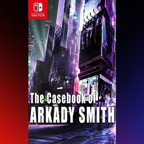 دانلود بازی The Casebook of Arkady Smith برای نینتندو سوییچ