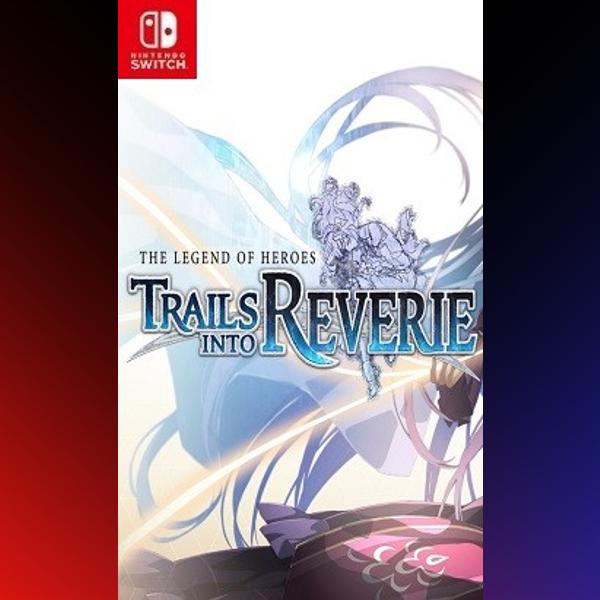 دانلود بازی The Legend of Heroes: Trails into Reverie برای نینتندو سوییچ